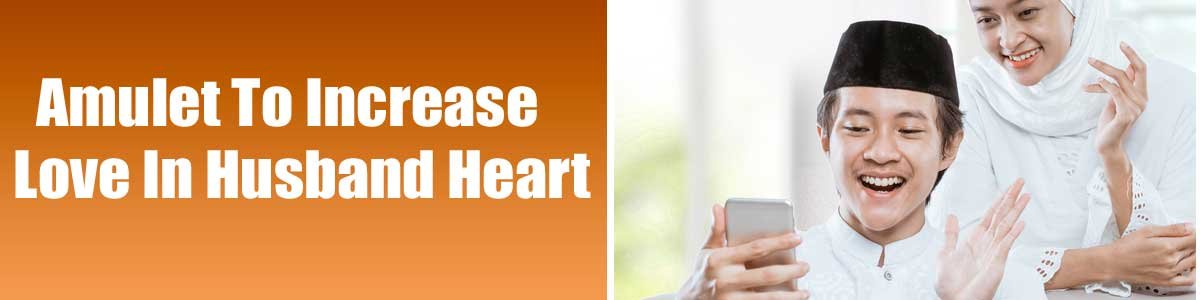 Amulet-To-Increase-Love-In- Amulet To Increase Love In Husband Heart<br />
