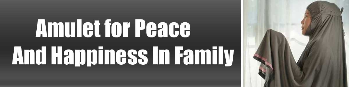 Amulet-for-Peace-And-Happin Amulet for Peace And Happiness In Family