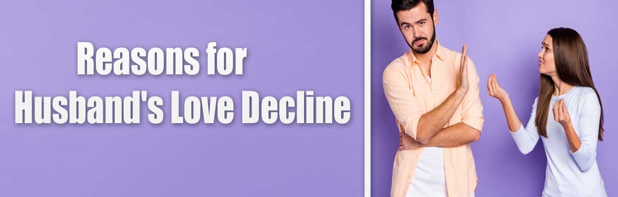 Reasons-for-Husband's-Love- Reasons for Husband's Love Decline