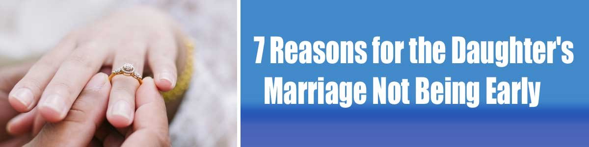 7-Reasons-for-the-Daughter' 7 Reasons for the Daughter's Marriage Not Being Early