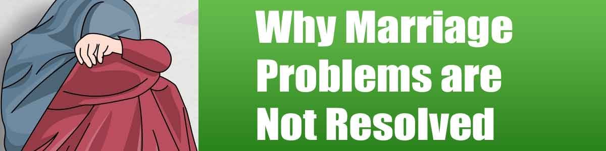 Why-Marriage-Problems-are-N Why Marriage Problems are Not Resolved