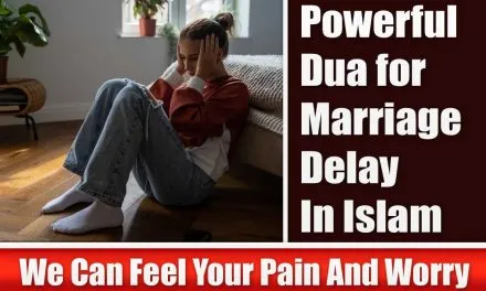 Powerful Dua for Marriage Delay In Islam